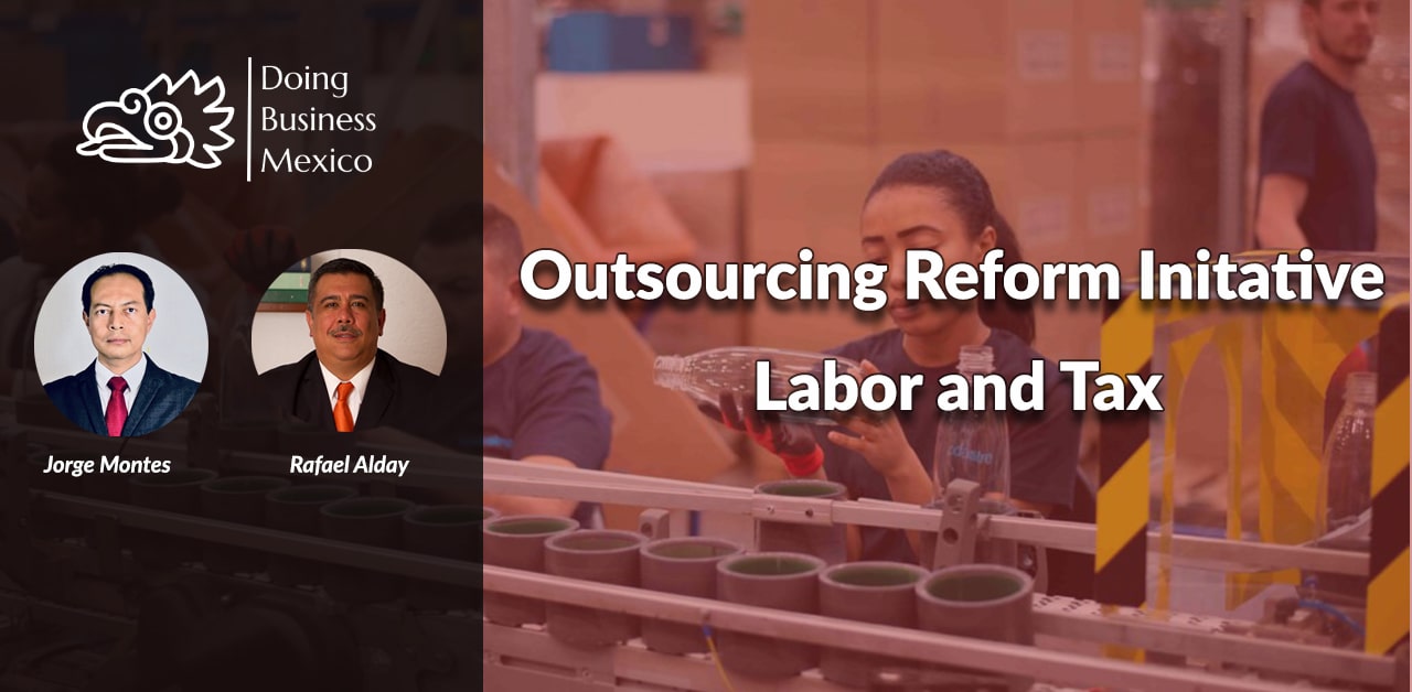 Labor, Outsourcing in Mexico, Reform, Law Initiative, Tax
