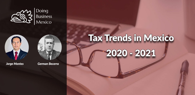 Tax trends in Mexico, VAT, Outsorsing, incom tax, Tax refunds, SAT, Jorge Montes, Germán Becerra, Mexican Lawyers, Accountants, CFDI, Tax refunds, doing business in Mexico,