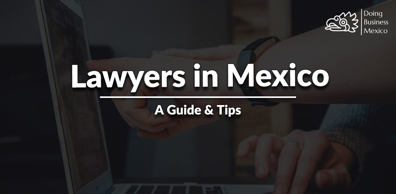 Lawyers in Mexico, Mexican Lawyer, Mexican Attorney, Law Firm, English Speaking, Top Mexican Law Firms